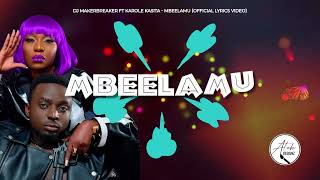 MBEELAMU  MAKER BREAKER FT KAROLE KASITA Latest Ugandan Music 2021 LYRICS VIDEO [upl. by Tacita615]