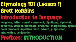 Etymology 101 Lesson 1 of 20 Introduction to Language  Brett Robbins [upl. by Niobe]