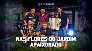 Tchê Barbaridade  NAS FLORES DO JARDIM  APAIXONADO DVD O Tchê chegou na Vacaria [upl. by Sivatco]