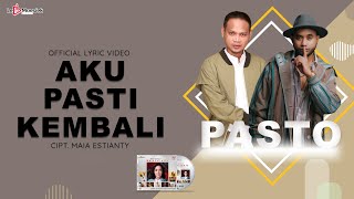 Pasto  Aku Pasti Kembali  Official Lyric Video [upl. by Scholz]