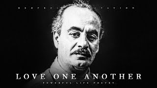 Love One Another  Kahlil Gibran Powerful Life Poetry [upl. by Sternick111]