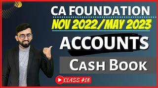 Cash Book  CA Foundation Accounts  Nov 2022May 2023  ICAI Study Material  Class  18 [upl. by Savory]