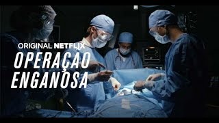 OPERAÇÃO ENGANOSA  O DOCUMENTÁRIO DA NETFLIX QUE VAI IMPACTAR VOCÊ [upl. by Eclud]