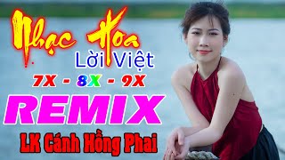 LK Cánh Hồng Phai REMIX 💙 Nhạc Hoa Lời Việt 7X 8X 9X 💙 Cả Xóm Mê 💙 LK Nhạc Trẻ REMIX 2021💙💙💙 [upl. by Bertram962]