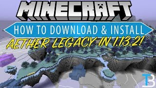 How To Download amp Install The Aether Legacy Mod in Minecraft 1132 [upl. by Calva]