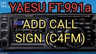 YAESU FT991a Add Call sign needed for C4FM [upl. by Herm]