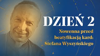 Nowenna przed beatyfikacją kard Stefana Wyszyńskiego  Dzień 2 [upl. by Tecil]