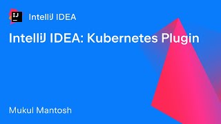 IntelliJ IDEA Kubernetes Plugin [upl. by Enida]