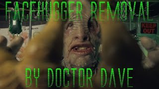 Facehugger Removal by Doctor Dave ASMR [upl. by Malka159]