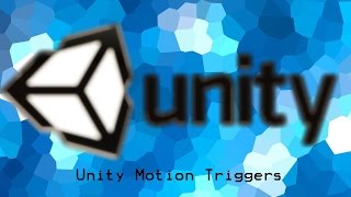 Unity Level  Motion Triggers [upl. by Evyn]