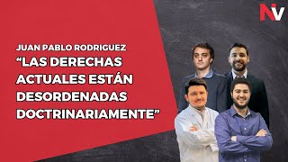 quotLas derechas actuales están desordenadas doctrinariamentequot  Juan Pablo Rodríguez [upl. by Rtoip]