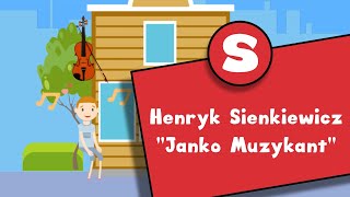 Henryk Sienkiewicz quotJanko Muzykantquot  streszczenie lektury [upl. by Ajuna803]