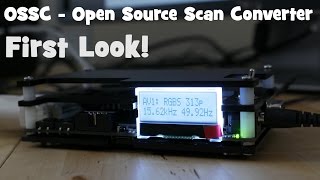 OSSC  Open Source Scan Converter First Look [upl. by Ediva43]