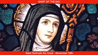 Saint Gertrude the Great  November 16th [upl. by Cyrill491]