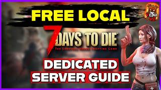 FREE Dedicated Server Setup Guide  7 Days To Die 10 LAUNCH [upl. by Col]