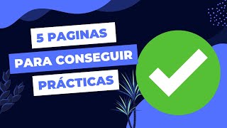 5 PÁGINAS para buscar prácticaspasantías profesionales ✅ [upl. by Tirrell]