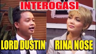 INTEROGASI RINA NOSE amp LORD DUSTIN  LAPOR PAK 280621 [upl. by Evanne]