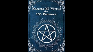 Secrets amp Vertus des 150 Psaumes Magie  Sorcellerie  Esotérisme [upl. by Bijan]