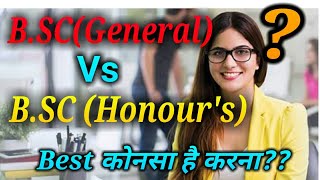 Best Course BScGeneral vs BScHonoursWhat is Bsc Honours DegreeBSc Courses [upl. by Siari469]