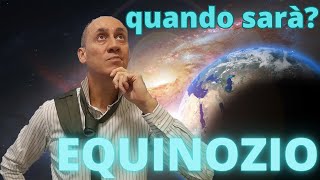 Gli EQUINOZI EQUINOZI di primavera e dautunnoEQUINOZIO significato [upl. by Acinet]