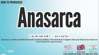 Anasarca Pronunciation  How to Pronounce say Anasarca CORRECTLY  Medical Meaning [upl. by Chrisse]