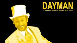 Dayman  Its Always Sunny In Philadelphia 10 Hours [upl. by Warren]