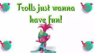 Trolls just wanna have fun lyrics trolls world tour [upl. by Lantz]