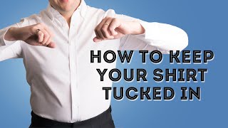 How To Keep Your Shirt Tucked In All Day  1 Secret  What No One Is Telling You [upl. by Nongim226]