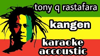 Tony q rastafara  kangen  karaoke [upl. by Nicolis]