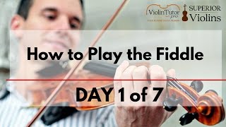 How to Play the Fiddle  DAY 1 of 7 [upl. by Assyral905]