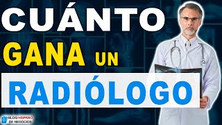 Cuánto Gana un Radiólogo en Estados Unidos y México [upl. by Napoleon]