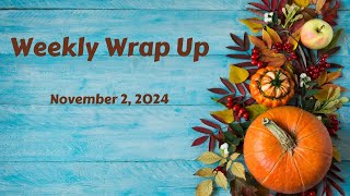 Weekly Wrap Up  November 2 2024 [upl. by Kwei]