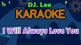 I Will Always Love You  Karaoke [upl. by Nahsyar961]