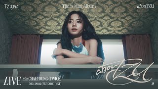 TZUYU THE 1st MINI ALBUM “abouTZU” LIVE with CHAEYOUNG [upl. by Oad50]