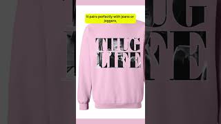 Unique quotThug Lifequot Sweatshirt  A Product That Expresses Strong Personality [upl. by Chris721]