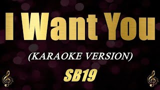 I WANT YOU Karaoke  SB19 [upl. by Azaria]