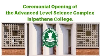 LIVE Ceremonial Opening of the Advanced Level Science Complex  Isipathana College [upl. by Papke112]