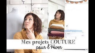 Mes projets COUTURE pour lHIVER  Patrons et Tissus [upl. by Aurore718]