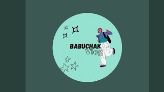 Babuchak Vlog is live [upl. by Kral]