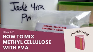 Bookbinding Tutorial  How to Make Methyl Cellulose amp Mix with PVA for Book Making [upl. by Edwards]