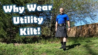 Why Wear Utility Kilt [upl. by Ahtiekal]