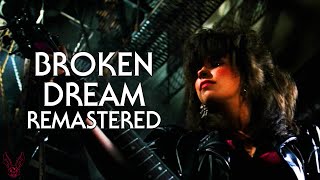 Broken Dream  REMASTERED by TobattoVision™ [upl. by Hathcock]