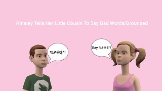 Kinsley Tells Her Little Cousin To Say Bad WordsGrounded [upl. by Akered]