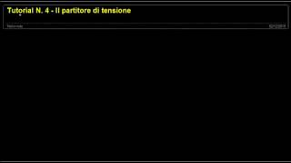 Tutorial N 4  Il partitore di tensione [upl. by Eniliuqcaj309]