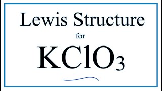 How to Draw the Lewis Dot Structure for KClO3 Potassium chlorate [upl. by Keyser]