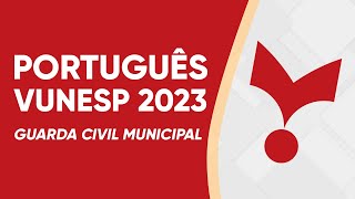 AULÃO VUNESP 2023  PORTUGUÊS  GUARDA CIVIL MUNICIPAL GCM [upl. by Donough]