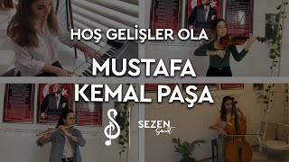 HOŞ GELİŞLER OLA MUSTAFA KEMAL PAŞA [upl. by Annaxor187]