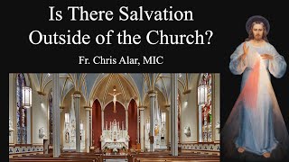 Is There Salvation Outside of the Church  Explaining the Faith [upl. by Latsirk]