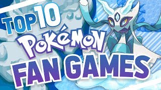 Top 10 Pokemon Fan Games Best Pokemon Fan Made Games w TheUzigunner [upl. by Thorley]