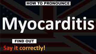 How to Pronounce Myocarditis CORRECTLY [upl. by Sonitnatsok]